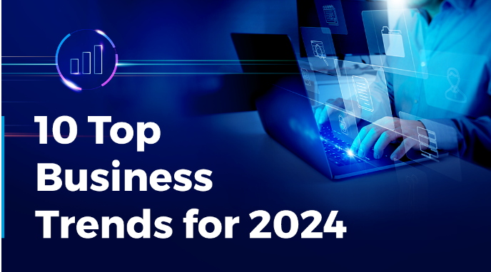 “Breaking Ground: The Top 10 Business Trends Shaping 2024 and Beyond!”